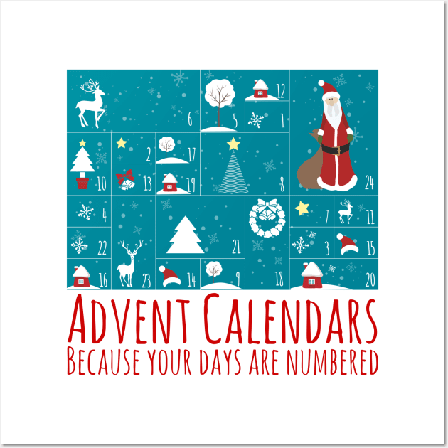 Advent Calendars: Because Your Days Are Numbered Wall Art by StillInBeta